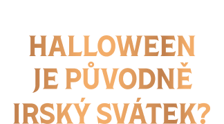 Věděli jste, že... Halloween je původně irský svátek?