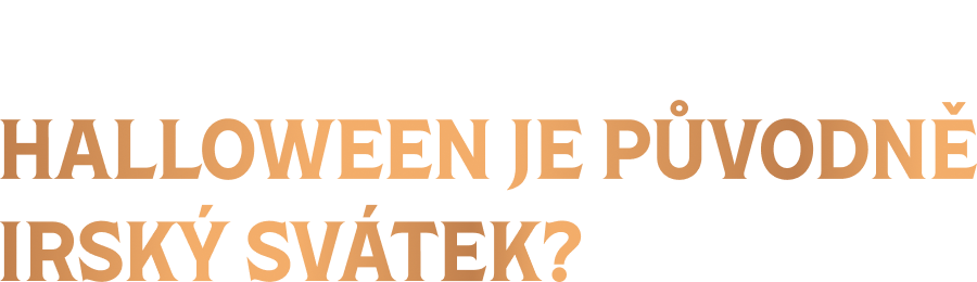 Věděli jste, že... Halloween je původně irský svátek?